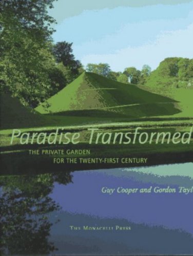 Stock image for Paradise Transformed: The Private Garden for the Twenty-First Century for sale by Books of the Smoky Mountains