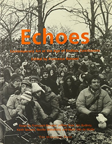 Stock image for Echoes : Contemporary Art at the Age of Endless Conclusions for sale by Better World Books
