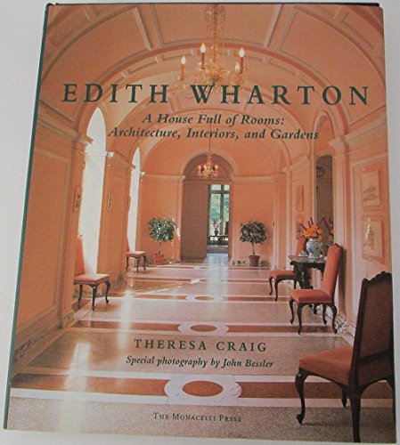 9781885254429: Edith Wharton: A House Full of Rooms: Architecture, Interiors, Gardens