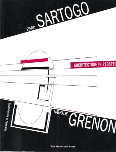 Stock image for Piero Sartogo and Nathalie Grenon : Architecture in Perspective for sale by Better World Books