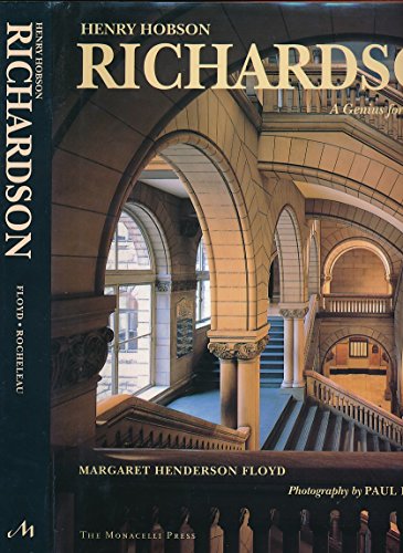Henry Hobson Richardson; a genius for architecture. Photographs by Paul Rocheleau