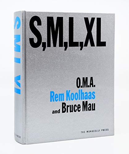 SMALL, MEDIUM, LARGE, EXTRA-LARGE: Office for Metropolitan Architecture - Koolhaas, Rem; Mau, Bruce