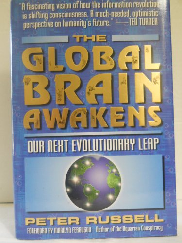 The Global Brain Awakens: Our Next Evolutionary Leap (9781885261052) by Russell, Peter