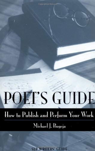 Beispielbild fr Poet's Guide: How to Publish and Perform Your Work (Story Line Press Writer's Guides) zum Verkauf von SecondSale