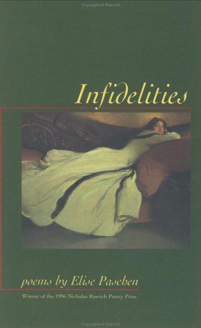 Infidelities (Nicholas Roerich Poetry Prize Library) (9781885266286) by Paschen, Elise