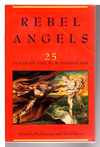 Imagen de archivo de Rebel Angels: 25 Poets of the New Formalism a la venta por Read&Dream