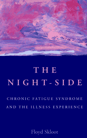 Beispielbild fr The Night-Side: Chronic Fatigue Syndrome & The Illness Experience zum Verkauf von SecondSale
