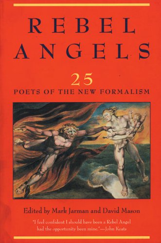 Stock image for REBEL ANGELS - 25 Poets of the New Formalism for sale by Reiner Books