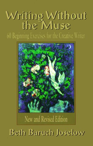 Beispielbild fr Writing Without the Muse: 60 Beginning Exercises for the Creative Writer zum Verkauf von ZBK Books