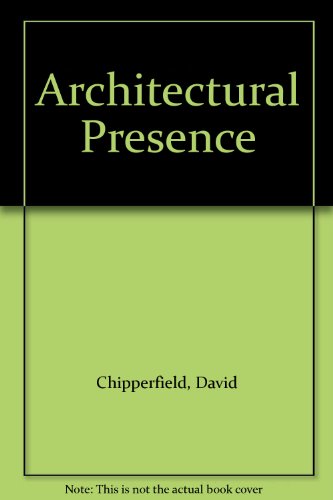 Imagen de archivo de Architectural Presence: David Chipperfield a la venta por Mullen Books, ABAA