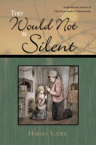 Beispielbild fr They Would Not Be Silent: Inspirational Stories of Christians Under Communism zum Verkauf von Wonder Book