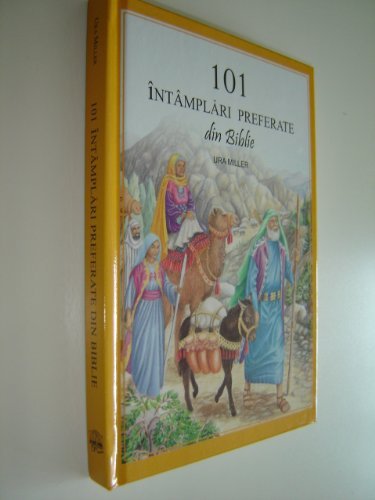 Stock image for Romanian Children's Bible / 101 Intamplari Preferate din Biblie by Ura Miller and Gloria Oosterma for sale by Save With Sam