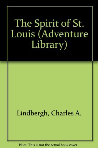 9781885283139: The Spirit of St. Louis (Adventure Library)
