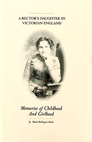 Stock image for A Rector's Daughter in Victorian England: Memories of a Childhood and Girlhood for sale by Code X Books