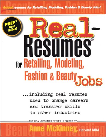 Beispielbild fr Real-Resumes for Retailing, Modeling, Fashion and Beauty Industry Jobs: Including Real Resumes Used to Change Careers and Transfer Skills to Other Industries (Real-Resumes Series) zum Verkauf von medimops