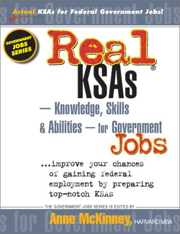 Beispielbild fr Real Ksas--Knowledge, Skills & Abilities--For Government Jobs: Improve Your Chances of Gaining Federal Employment by Preparing Top-Notch Ksas (Government Jobs Series) zum Verkauf von Wonder Book