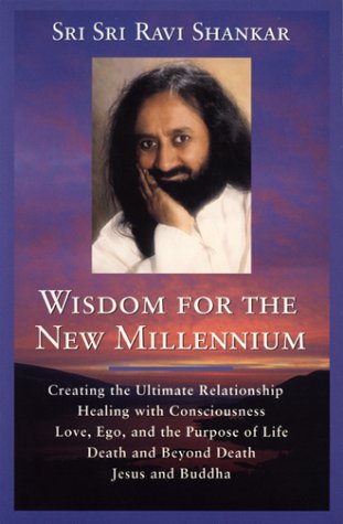 Stock image for Wisdom for the New Millennium: Creating the Ultimate Relationship / Healing with Consciousness / Love, Ego, and the Purpose of Life / Death and Beyond Death / Jesus and Buddha for sale by Ergodebooks