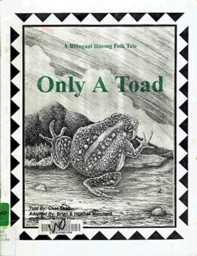 Beispielbild fr Only a toad A bilingual Hmong folk tale zum Verkauf von Better World Books