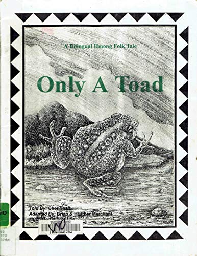 Stock image for Only a toad A bilingual Hmong folk tale for sale by Better World Books