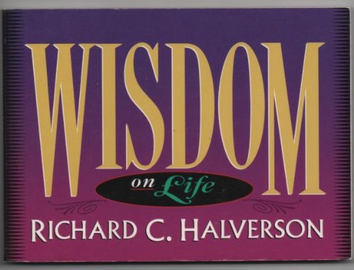 Wisdom on Life (9781885305114) by Halverson, Richard