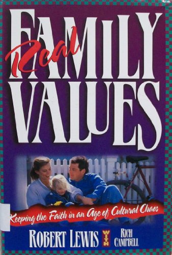 Imagen de archivo de Real Family Values: Leading Your Family into the Twenty-First Century with Clarity and Conviction a la venta por BookHolders
