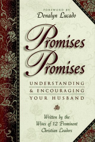 Beispielbild fr Promises, Promises : Understanding and Encouraging Your Husband zum Verkauf von Better World Books