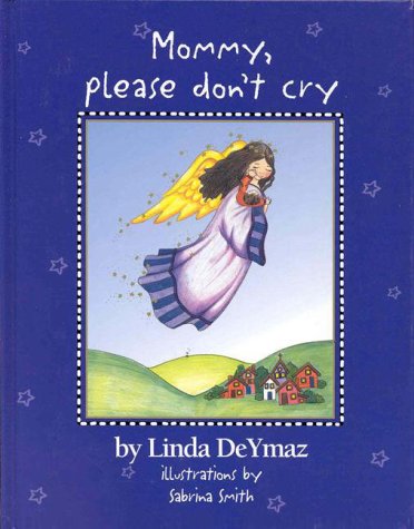 Beispielbild fr Mommy, Please Don't Cry zum Verkauf von SecondSale