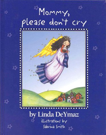 Stock image for Mommy, Please Don't Cry for sale by Books of the Smoky Mountains