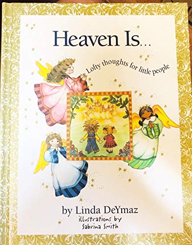 Beispielbild fr Heaven Is.: Lofty Thoughts for Little People zum Verkauf von BooksRun