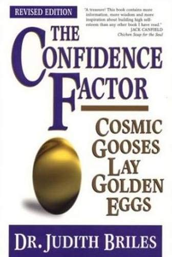 Beispielbild fr The Confidence Factor: Cosmic Gooses Lay Golden Eggs zum Verkauf von Wonder Book