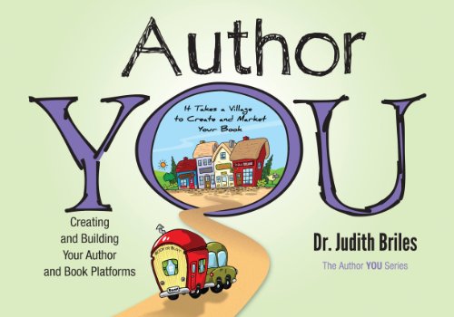 Beispielbild fr Author YOU: Creating and Building the Author and Book Platforms zum Verkauf von Wonder Book