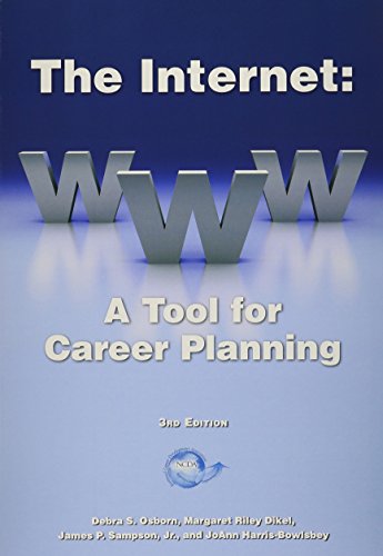 The Internet: A Tool for Career Planning (9781885333308) by Debra S. Osborn; Margaret Riley Dikel; James P. Sampson; Jr.; Tracy M. Lara