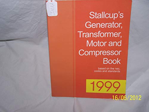Imagen de archivo de Stallcup's generator, transformer, motor and compressor book, based on the nec, codes and standards a la venta por Irish Booksellers