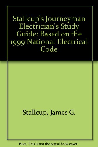 Stallcup's Journeyman Electrician's Study Guide, 1999 - James G. Stallcup