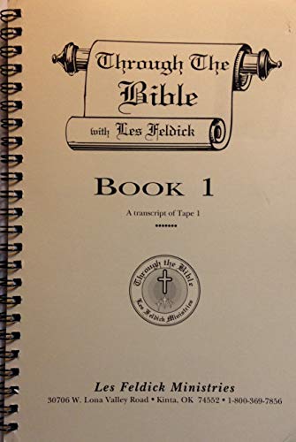 Through the Bible with Les Feldick: Book One (A Transcript of Tape One) (9781885344014) by Les Feldick