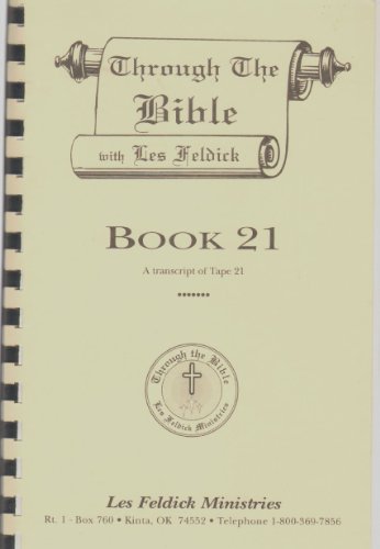 9781885344212: Through the Bible with Les Feldick BOOK 21 Transcript of Tape 21