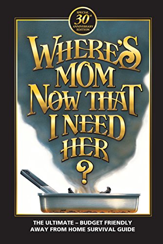 Stock image for Where's Mom Now That I Need Her?: Surviving Away from Home for sale by Front Cover Books