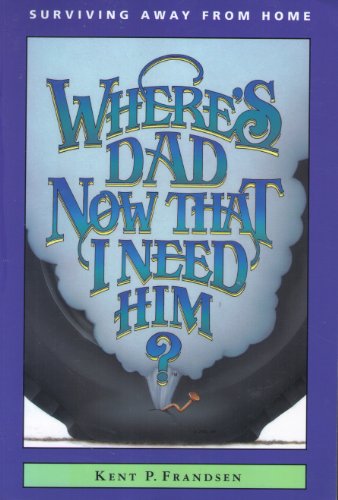 Imagen de archivo de Where's Dad Now That I Need Him? a la venta por Goodwill of Colorado
