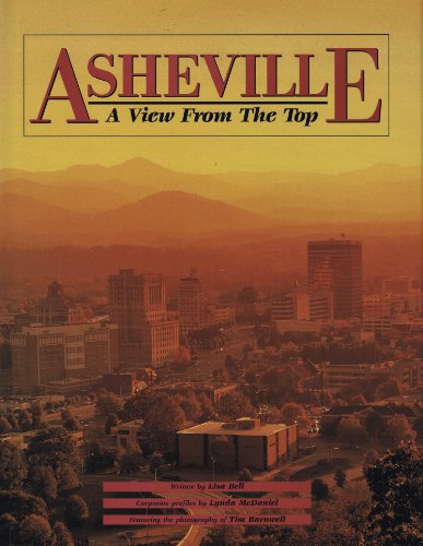 Asheville: A View from the Top (9781885352521) by McDaniel, Lynda; Barnwell, Tim; Bell, Lisa