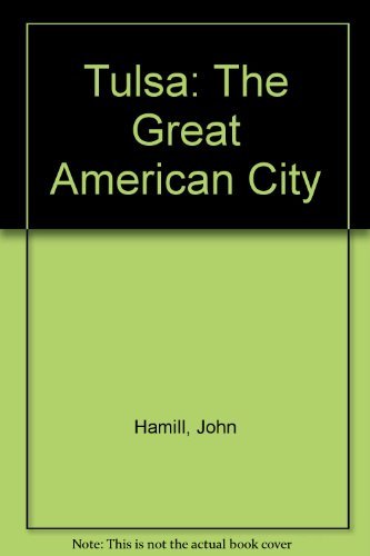 Stock image for Tulsa : The Great American City for sale by Better World Books