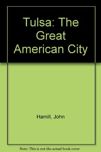 Tulsa: The Great American City (9781885352637) by Hamill, John