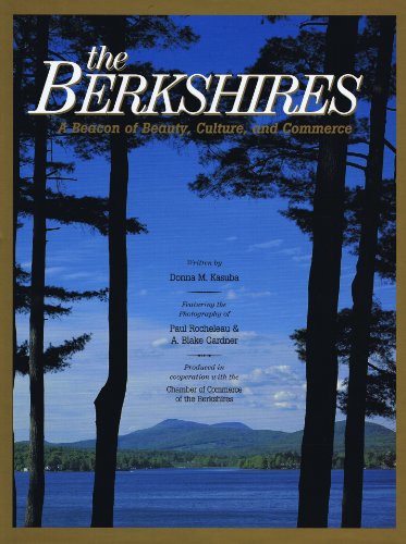 Imagen de archivo de The Berkshires: A Beacon of Beauty, Culture, and Commerce a la venta por Angus Books