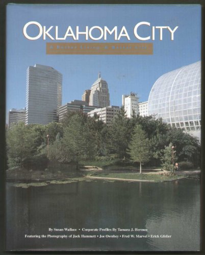 Oklahoma City: A Better Living, a Better Life (9781885352682) by Wallace, Susan; Hermen, Tamara