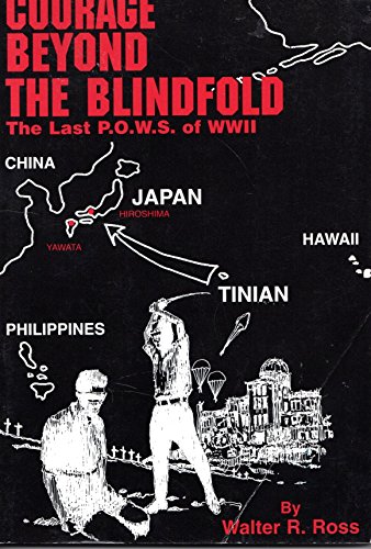 9781885353030: Title: Courage beyond the blindfold The last POWs of WWII