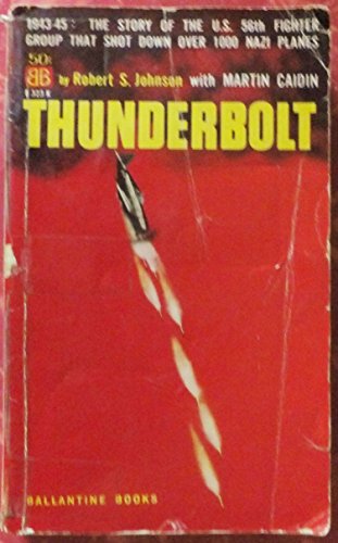 Stock image for Thunderbolt!: An Extraordinary Story of a World War II Ace (Aviation History Series) for sale by Half Price Books Inc.