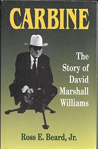 Stock image for Carbine the Story of David Marshall Williams for sale by HPB-Diamond
