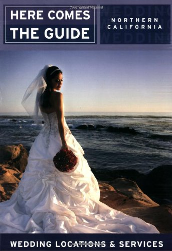 Stock image for Here Comes the Guide: Northern California: Wedding Locations and Services for sale by ThriftBooks-Atlanta