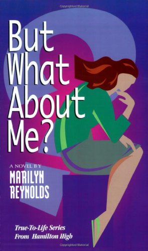 Beispielbild fr But What about Me? (True-To-Life Series from Hamilton High) zum Verkauf von medimops