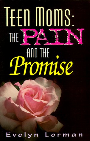9781885356253: Teen Moms: The Pain and the Promise