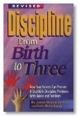 Discipline from Birth to Three: How to Prevent and Deal with Discipline Problems with Babies and Toddlers (Teen Pregnancy and Parenting series) - Lindsay, Jeanne Warren; McCullough, Sally